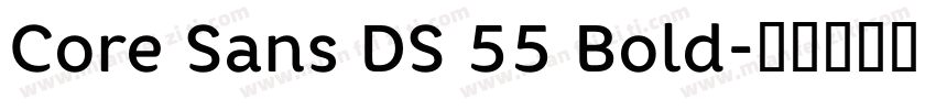 Core Sans DS 55 Bold字体转换